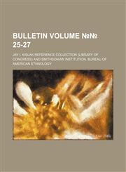 Bulletin Volume №№ 25-27,1150919892,9781150919893