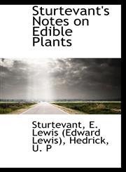 Sturtevant's Notes on Edible Plants,1113527366,9781113527363