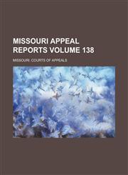 Missouri Appeal Reports Volume 138,1230088571,9781230088570