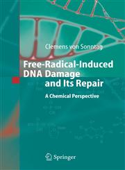 Free-Radical-Induced DNA Damage and Its Repair A Chemical Perspective 1st Edition,3540261206,9783540261209