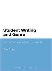 Student Writing and Genre Reconfiguring Academic Knowledge,1441124705,9781441124708