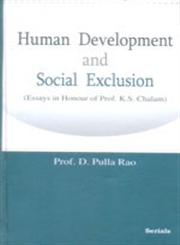 Human Development and Social Exclusion Essays in Honour of Prof. K.S. Chalam,8183874037,9788183874038