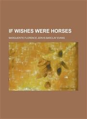 If Wishes Were Horses,1150985259,9781150985256