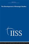 Strategic and International Relations in the Cold War and Post Cold War Worlds 40 years of the Adelphi Papers The Development of Strategic Studies,0415398703,9780415398701