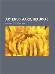 Artemus Ward, his book,115148640X,9781151486400