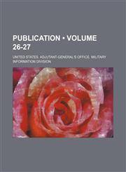 Publication (Volume 26-27),1234943549,9781234943547
