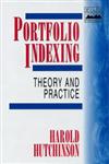 Portfolio Indexing Theory and Practice,0471988685,9780471988687