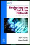 Designing the Total Area Network Intranets, VPN'S and Enterprise Networks Explained 1st Edition,0471851957,9780471851950