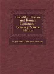 Heredity, Disease and Human Evolution - Primary Source Edition,1287902189,9781287902188