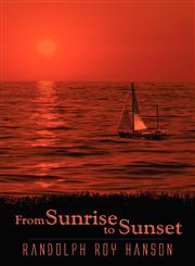 From Sunrise to Sunset A Book of Contemporary Poetry,1462654681,9781462654680