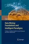 Data Mining Foundations and Intelligent Paradigms: Volume 3: Medical, Health, Social, Biological and Other Applications Vol. 3,3642231500,9783642231506