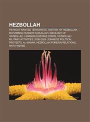 Hezbollah FBI Most Wanted Terrorists, History of Hezbollah, Mohammad Hussein Fadlallah, Ideology of Hezbollah, Lebanon hostage crisis,1157601782,9781157601784