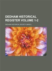 Dedham historical register Volume 1-2,1153338300,9781153338301