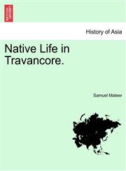 Native Life in Travancore.,1241164185,9781241164188