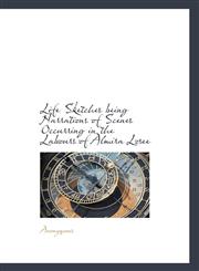 Life Sketches being Narrations of Scenes Occurring in the Labours of Almira Losee,1115910108,9781115910101