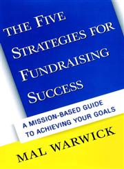 The Five Strategies for Fundraising Success A Mission-Based Guide to Achieving Your Goals 1st Edition,0787949949,9780787949945