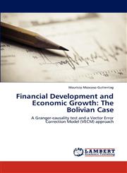 Financial Development and Economic Growth The Bolivian Case,3848415119,9783848415113