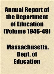 Annual Report of the Department of Education (Volume 1946-49),1155028171,9781155028170