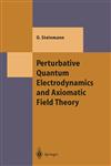 Perturbative Quantum Electrodynamics and Axiomatic Field Theory,3540670246,9783540670247