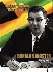 Jamaica's Forgotten Prime Minister - Donald Sangster,0982963025,9780982963029