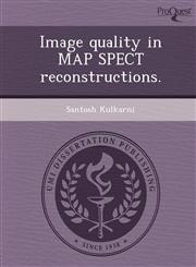 Image quality in MAP SPECT reconstructions.,1243725583,9781243725585