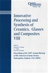 Innovative Processing and Synthesis of Ceramics, Glasses and Composites VIII, Vol. 166 Proceedings of the 106th Annual Meeting of the American Ceramic Society, Indianapolis, Indiana, USA 2004, Ceramic Transactions,1574981870,9781574981872