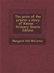 Price of the Prairie; A Story of Kansas,1287630065,9781287630067