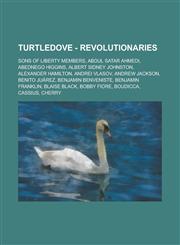 Turtledove - Revolutionaries Sons of Liberty Members, Abdul Satar Ahmedi, Abednego Higgins, Albert Sidney Johnston, Alexander Hamilton, Andrei Vlas,1234805359,9781234805357