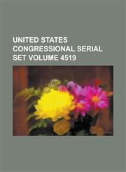 United States Congressional Serial Set Volume 4519,1234061503,9781234061500