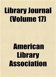 Library Journal (Volume 17),1152847546,9781152847545
