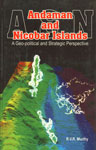 Andaman and Nicobar Islands A Geo-Political and Strategic Perspective 1st Published,817211219X,9788172112196