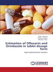 Estimation of Ofloxacin and Ornidazole in Tablet Dosage Form,3659383732,9783659383731