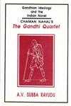 Gandhian Ideology and the Indian Novel Chaman Nahal's the Gandhi Quartet,8175510757,9788175510753
