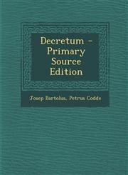 Decretum - Primary Source Edition,129457633X,9781294576334