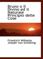 Bruno o il Divino ed il Naturale Principio delle Cose,1110144695,9781110144693