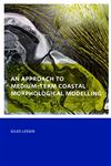 An approach to medium-term coastal morphological modelling UNESCO-IHE PhD Thesis,0415556686,9780415556682