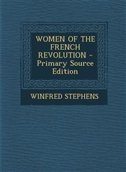 Women of the French Revolution - Primary Source Edition,1293546844,9781293546840