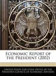 Economic Report of the President (2002),1240630123,9781240630127