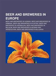 Beer and breweries in Europe Beer and breweries in Albania, Beer and breweries in Armenia, Beer and breweries in Austria,1157780016,9781157780014