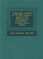 Autographs, Members of the 38th Congress Signers of the Emancipation Proclamation,1287645666,9781287645665