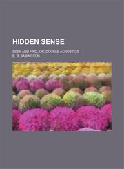 Hidden Sense; Seek and Find, Or, Double Acrostics,1236055403,9781236055408