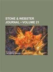 Stone & Webster journal (Volume 21),1154270521,9781154270525