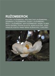 Ružomberok Kultúra v Ružomberku, Mestské časti Ružomberka, Osobnosti z Ružomberka, Stavby v Ružomberku, Školy v Ružomberku, MFK Ružomberok,1233000187,9781233000180