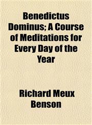 Benedictus Dominus; A Course of Meditations for Every Day of the Year,1151913790,9781151913791