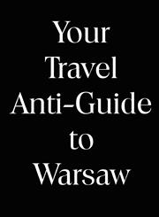 Your Travel Anti-Guide to Warsaw,8391665135,9788391665138