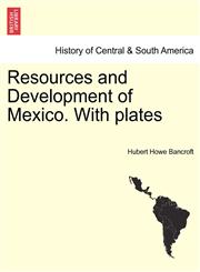 Resources and Development of Mexico. With plates,1241426457,9781241426453