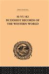 Si-Yu-Ki Buddhist Records of the Western World Translated from the Chinese of Hiuen Tsiang, Vol I,0415244692,9780415244695