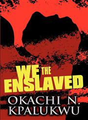 We, the Enslaved,1462679862,9781462679867