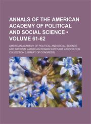Annals of the American Academy of Political and Social Science (Volume 61-62),1153850982,9781153850988