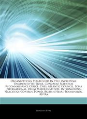 Articles On Organizations Established In 1961, including Umkhonto We Sizwe, Concacaf, National Reconnaissance Office, Cnes, Atlantic Council, Ecma International, Drum Major Institute, International Narcotics Control Board,1243353864,9781243353863